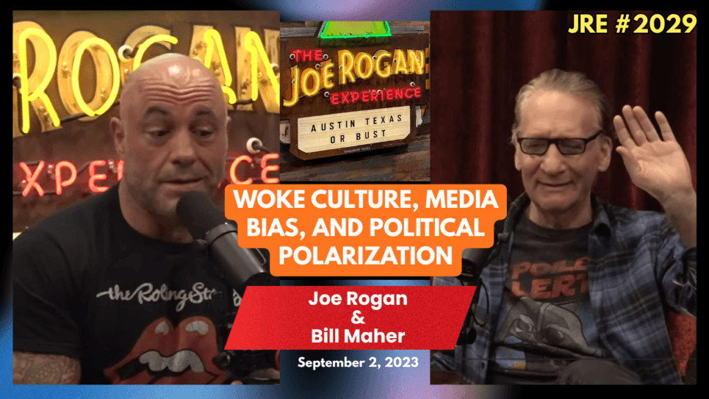 JRE #2029: Bill Maher on Woke Culture, Media Bias and Political Polarization